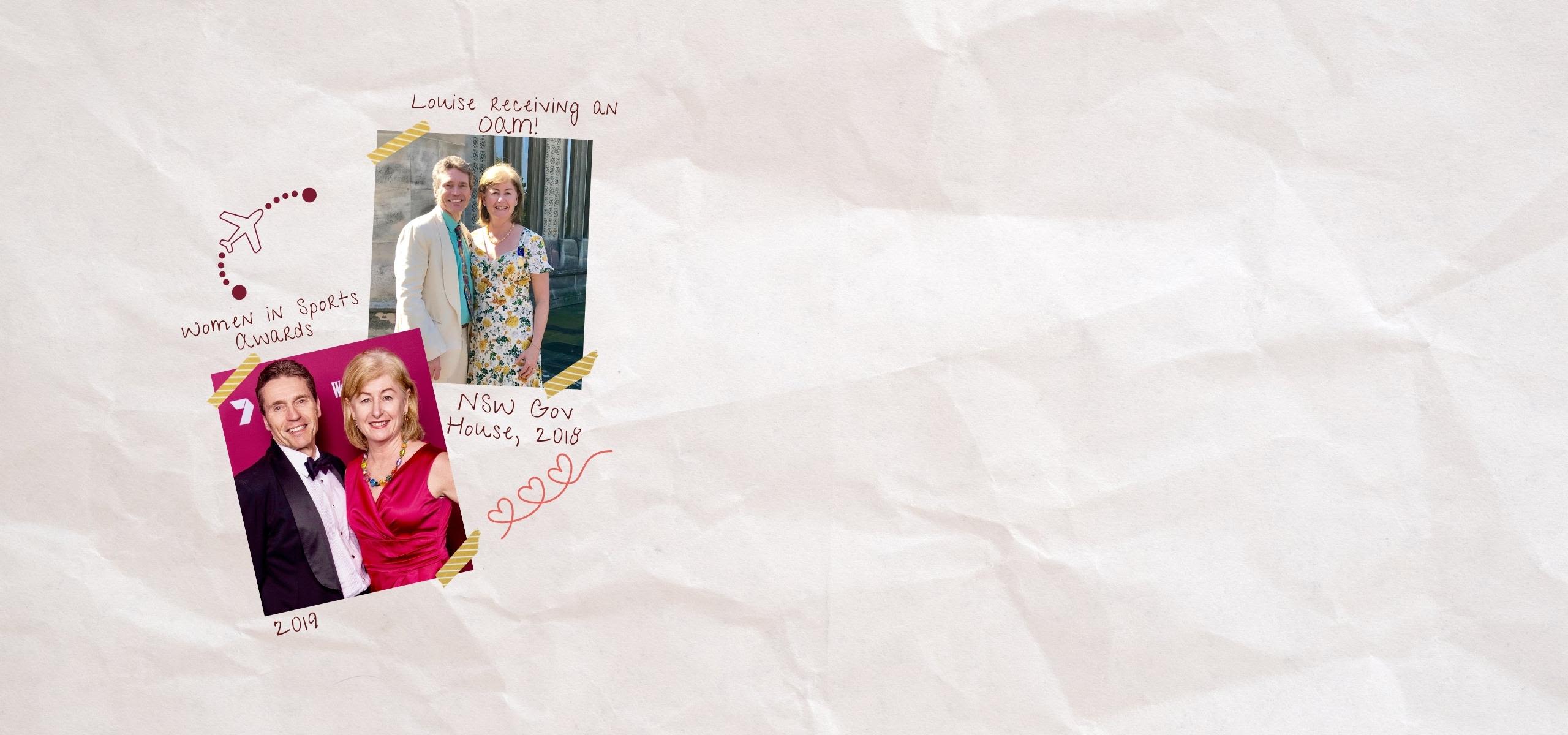 Collage of two photos of Louise and Michael. The fist photo was taken in 2018 at the NSW Government House for Louise OAM ceremony. The second photo is of the couple at the WOmen in Sports Awards in 2019.