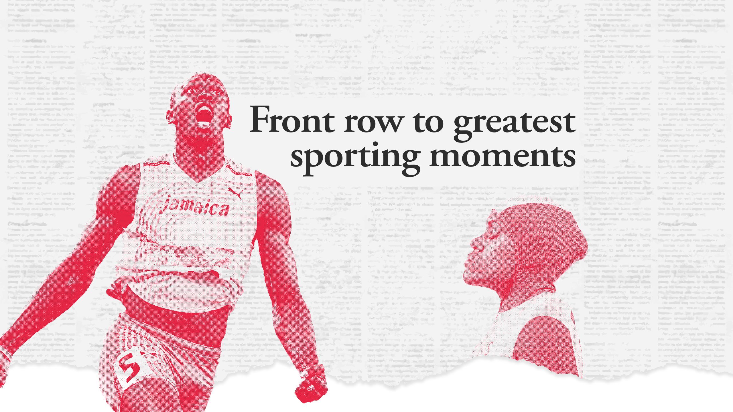Images of Olympic sprint champion Usain Bolt celebrating a gold medal and Australian 400-metre champion Cathy Freeman before her gold-medal race at the Sydney Olympics. The images are overlaid on a background depicting newspaper columns. The headline reads: 'Front row to the greatest sporting moments'.