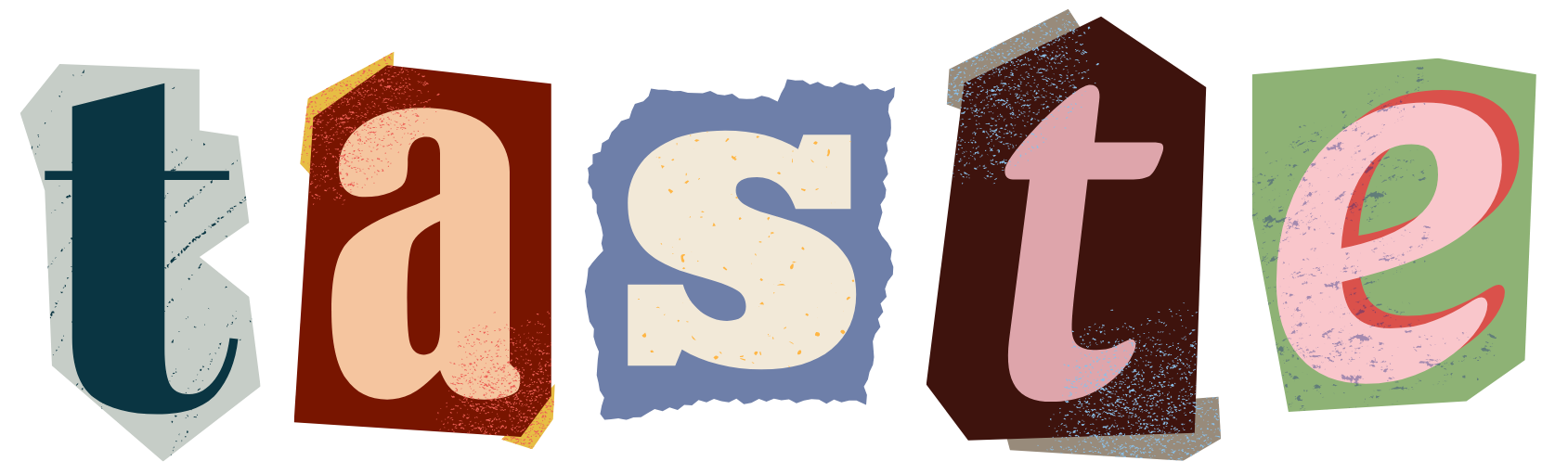 The heading 'taste' has been made out of scrapbook letters.