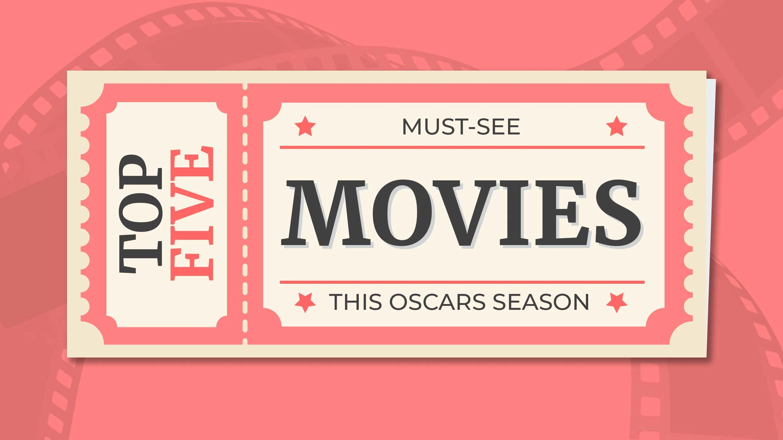 An illustration of a movie ticket with the words: Top 5 must-see movies this Oscars season
