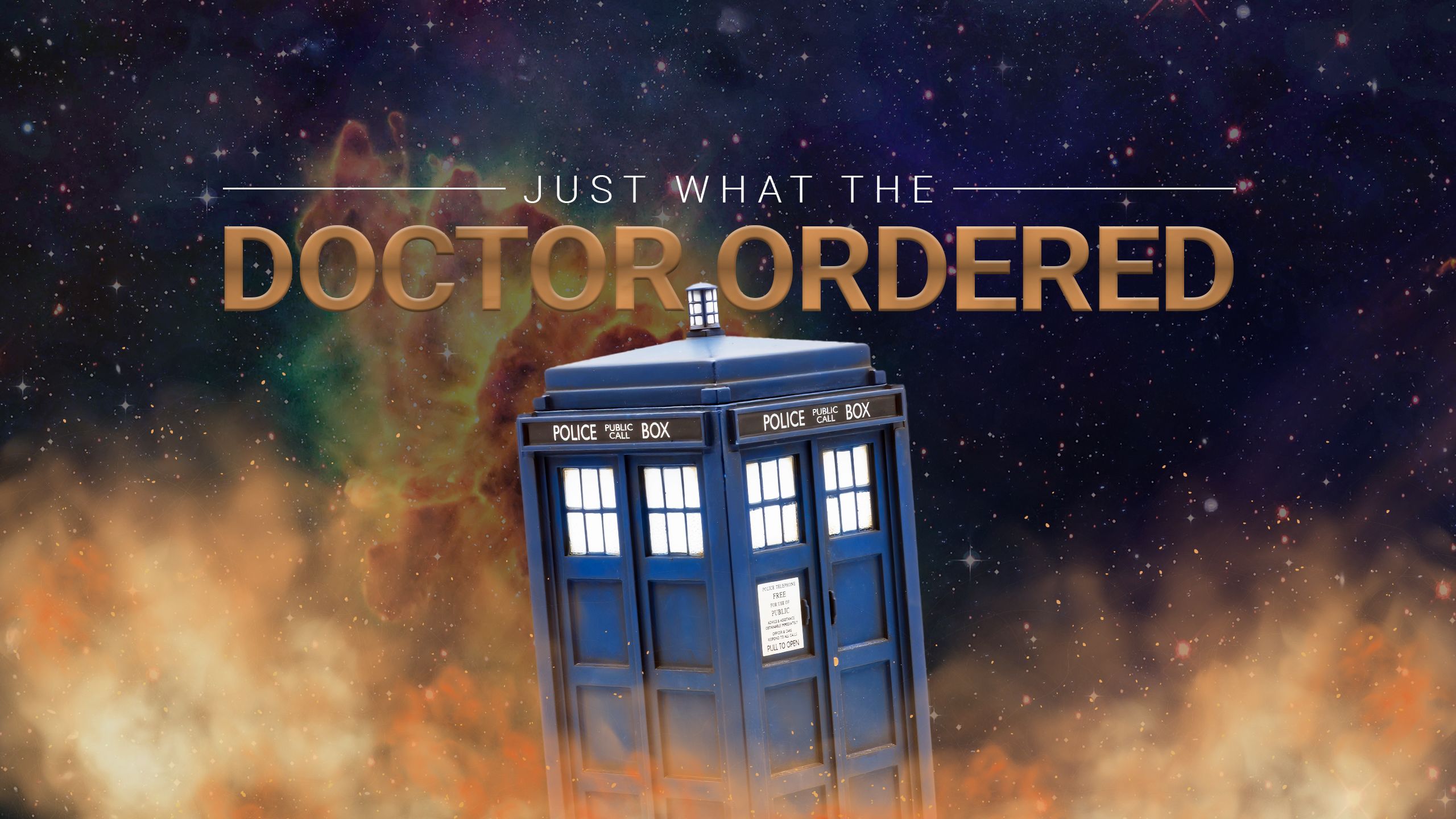 An image of the Doctor Who tardis flying around a galaxy. The image includes the words: 'Just what the Doctor ordered'.