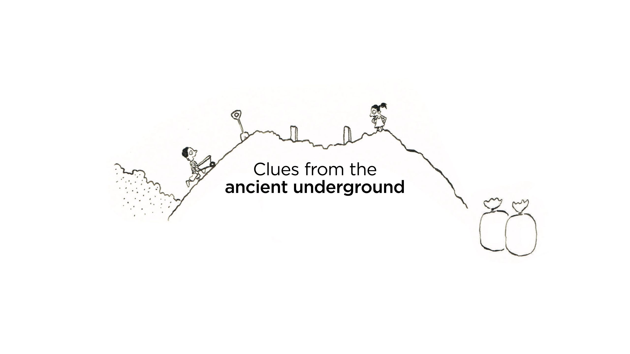 Cartoon of two children excavating a hill with the words "Clues from the ancient underground"